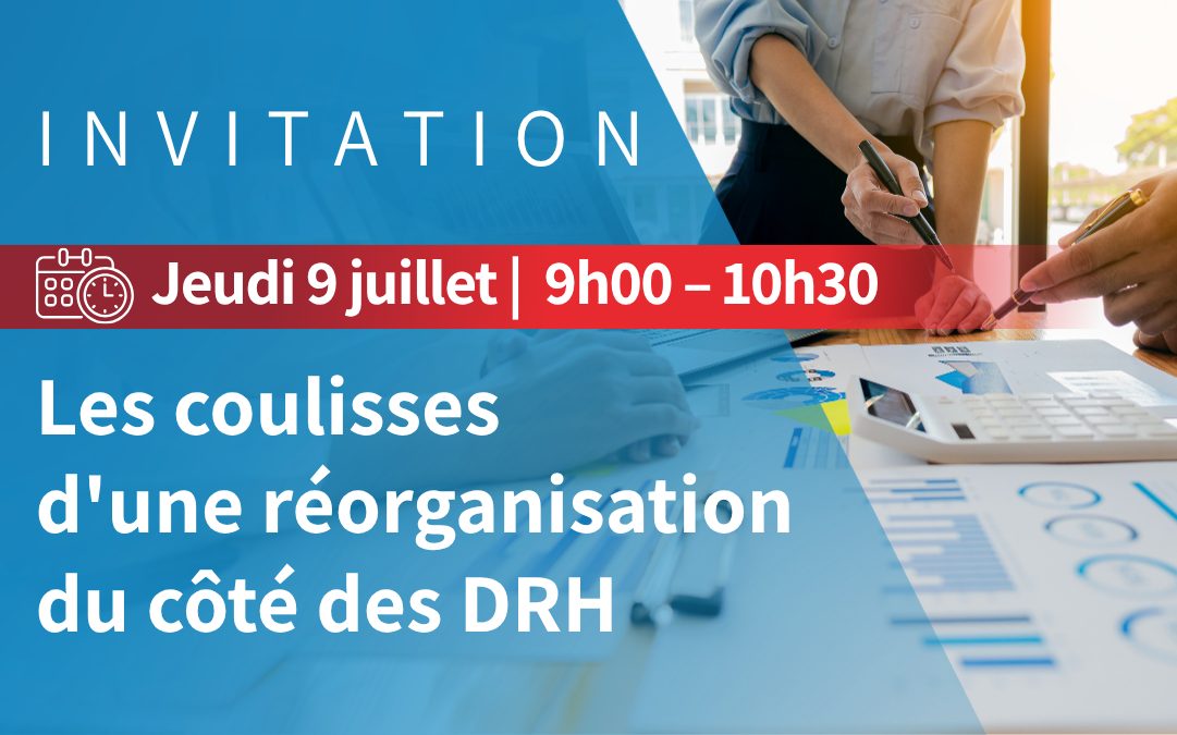 INVITATION MATINALE | Les coulisses d'une réorganisation du côté des DRH