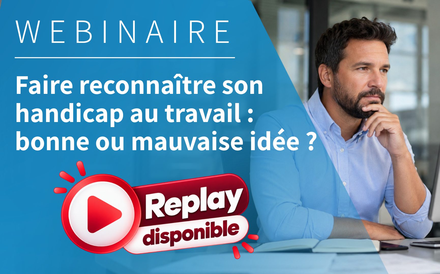 Webinaire | Handicap au travail : faut-il le faire reconnaître ?